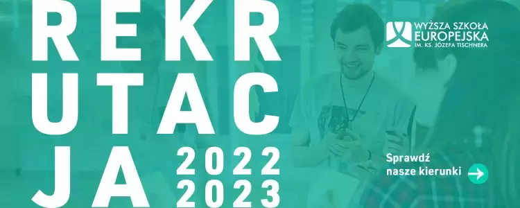 Ruszyła rekrutacja na rok 2022/2023 w Wyższej Szkole Europejskiej w Krakowie! 