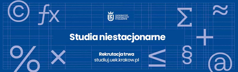Postaw na rozwój i wybierz niestacjonarne studia II stopnia na Uniwersytecie Ekonomicznym w Krakowie! 