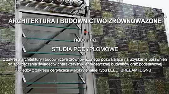 Architektura i budownictwo zrównoważone – nabór na nowe studia podyplomowe  